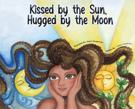 Hardcover Kissed by the Sun, Hugged by the Moon Book