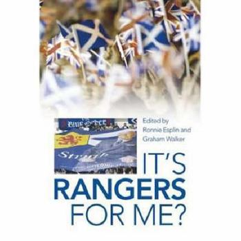 It's Rangers for Me: New Perspectives on a Scottish Institution