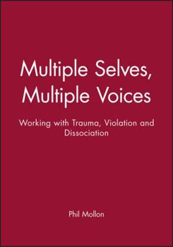 Paperback Multiple Selves, Multiple Voices: Working with Trauma, Violation and Dissociation Book