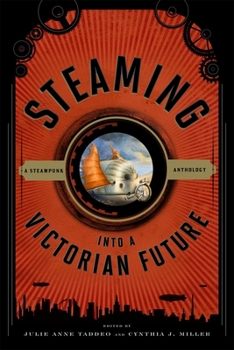 Paperback Steaming Into a Victorian Future: A Steampunk Anthology Book