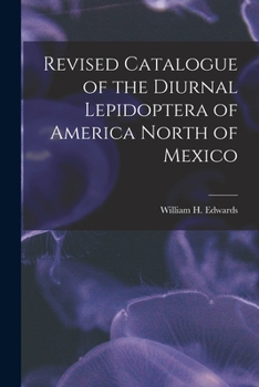 Paperback Revised Catalogue of the Diurnal Lepidoptera of America North of Mexico [microform] Book