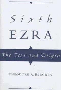 Hardcover Sixth Ezra: The Text and Origin Book
