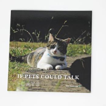 Paperback If Pets Could Talk: Cats Book