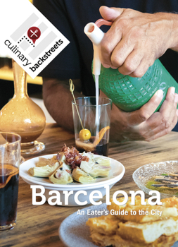 Culinary Backstreets : An Eater's Guide to the City: Barcelona