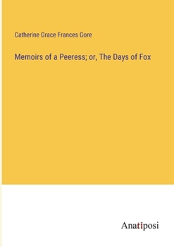 Paperback Memoirs of a Peeress; or, The Days of Fox Book