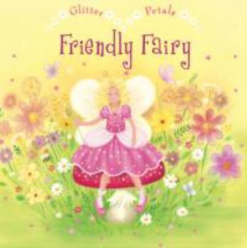 Hardcover Friendly Fairy (Little Petals Board Books) Book