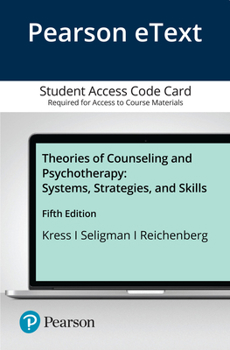 Theories of Counseling and Psychotherapy: Systems, Strategies, and Skills -- Pearson Etext