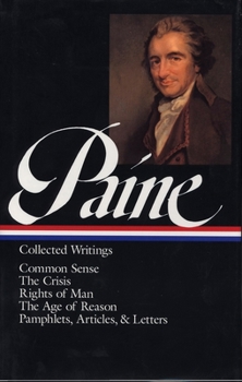 Hardcover Thomas Paine: Collected Writings (Loa #76): Common Sense / The American Crisis / Rights of Man / The Age of Reason / Pamphlets, Articles, and Letters Book