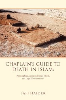 Paperback Chaplain's Guide to Death in Islam: Philosophical, Jurisprudential, Moral, and Legal Considerations Book