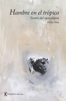 Paperback Hambre en el trópico: Teatro del apocalipsis [Spanish] Book