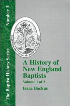 Paperback History of New England Baptists, Volume 1: With Particular Reference to the Denomination of Christians Called Baptists Book