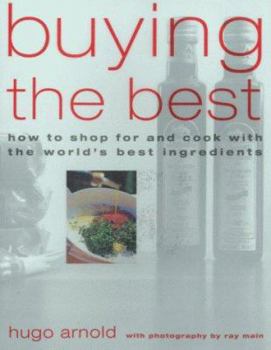 Hardcover Buying the Best: How to Shop and Cook with the World's Best Ingredients Book