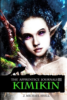 Paperback The Apprentice Journals III: Kimikin Book