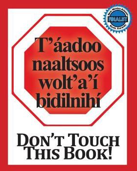 Paperback Don't Touch This Book! Navajo & English (Navaho Edition) Book