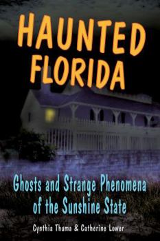 Paperback Haunted Florida: Ghosts and Strange Phenomena of the Sunshine State Book