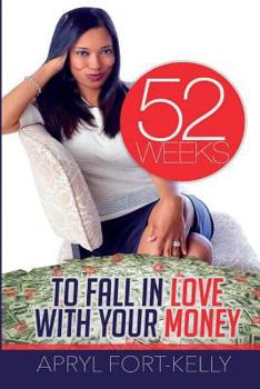 Paperback 52 Weeks to Fall In Love With Your Money Book