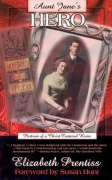 Paperback Aunt Jane's Hero: Portrait of a Christ Centered Home Book