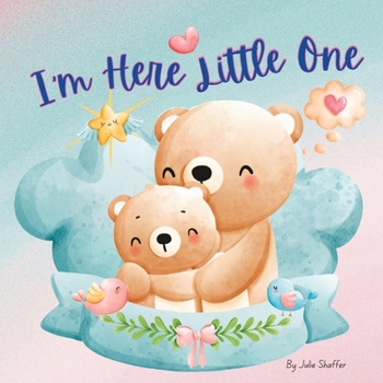 Paperback I'm Here Little One: Heartwarming Children's Book