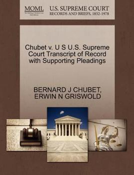 Paperback Chubet V. U S U.S. Supreme Court Transcript of Record with Supporting Pleadings Book