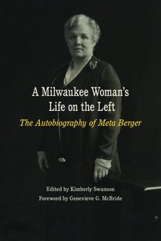 Paperback A Milwaukee Woman's Life on the Left: The Autobiography of Meta Berger Book