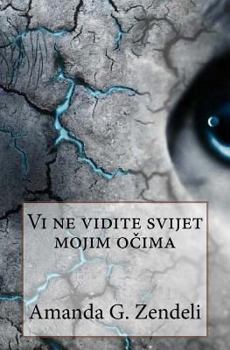 Paperback VI Ne Vidite Svijet Mojim Ocima [Croatian] Book