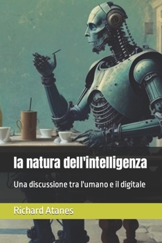 Paperback La natura dell'intelligenza: Una discussione tra l'umano e il digitale [Italian] Book