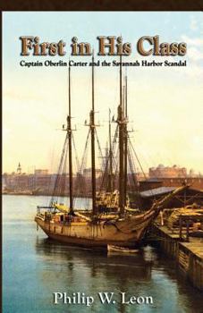 Paperback First in His Class: Captain Oberlin Carter and the Savannah Harbor Scandal Book