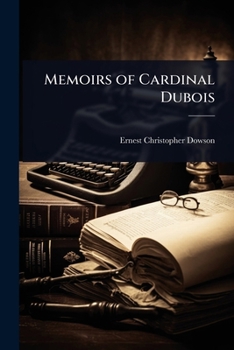 Paperback Memoirs of Cardinal Dubois Book