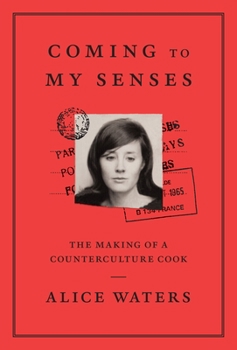 Hardcover Coming to My Senses: The Making of a Counterculture Cook Book