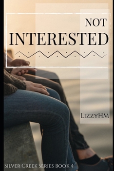 Paperback Not Interested: Silver Creek book 4 Book