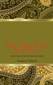 Paperback Rag Rag Mein Mumbai: Life & Times in the City that never sleeps Book