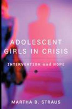 Hardcover Adolescent Girls in Crisis: Intervention and Hope Book