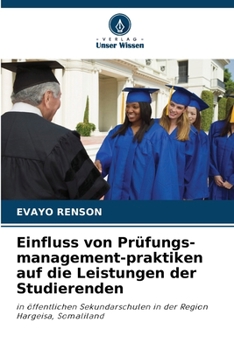 Einfluss von Prüfungs-management-praktiken auf die Leistungen der Studierenden (German Edition)