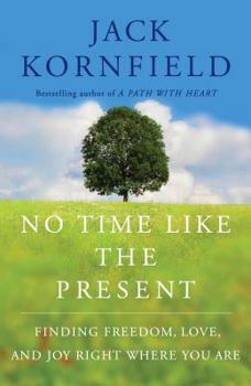 Hardcover No Time Like the Present: Finding Freedom, Love, and Joy Right Where You Are Book