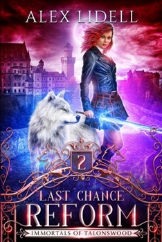 Last Chance Reform - Book #2 of the Immortals of Talonswood
