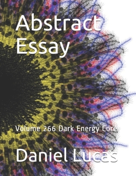 Abstract Essay: Volume 266 Dark Energy Core