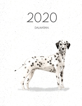 Paperback 2020 Dalmatian: Dated Weekly Planner With To Do Notes & Dog Quotes - Dalmatian Book
