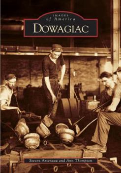 Dowagiac - Book  of the Images of America: Michigan