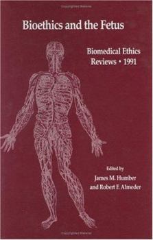 Hardcover Bioethics and the Fetus: Medical, Moral and Legal Issues Book