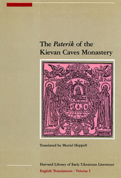 The Paterik of the Kievan Caves Monastery - Book #1 of the Harvard Library of Early Ukrainian Literature in English Translation