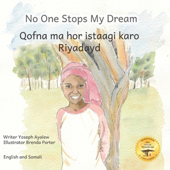 Paperback No One Stops My Dream: Inclusive Education Makes Dreams Come True in Somali and English Book