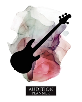 Paperback Audition Planner: BASS GUITAR: Audition Planner - 120 Pages / 60 Auditions - Plan and Prepare for your music audition Book