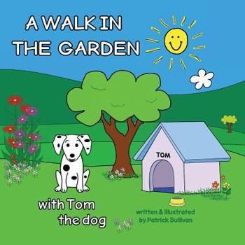 Paperback A WALK IN THE GARDEN with Tom the dog Book