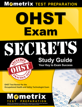 Paperback OHST Exam Secrets Study Guide: OHST Test Review for the Occupational Health and Safety Technologist Exam Book