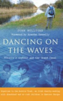Paperback Dancing on the Waves: Romania's Orphans and the Grand Canal Book
