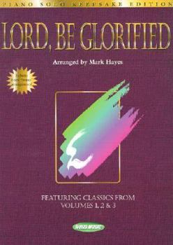 Paperback Lord, Be Glorified: Keyboard Collection (Keepsake) Book
