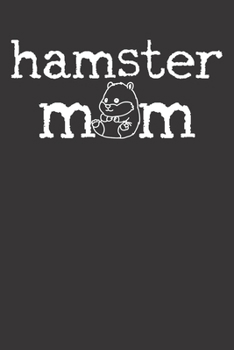 Notebook: Hamster Hammy Mom Pet Gift Mothers Day Dot Grid 6x9 120 Pages