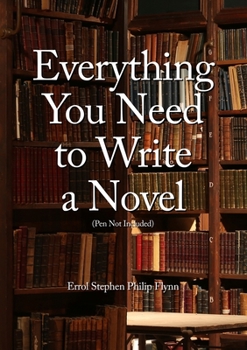 Paperback Everything You Need to Write a Novel (Pen Not Included) Book