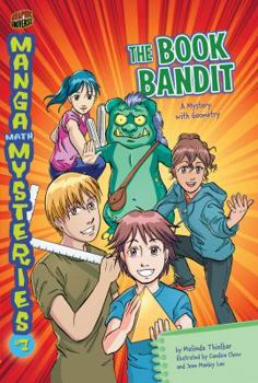 The Book Bandit: A Mystery with Geometry - Book #7 of the Manga Math Mysteries