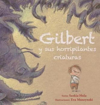 Hardcover Gilbert y Sus Horripilantes Criaturas [Spanish] Book